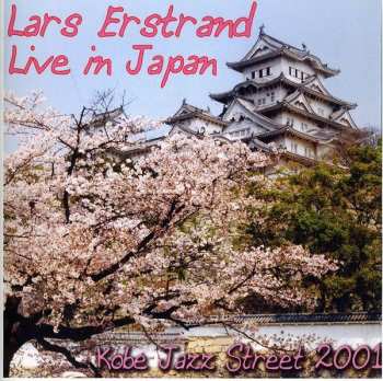 Album Lars Erstrand: Live in Japan - Kobe Jazz Street 2001
