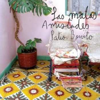 Album Las Malas Amistades: Patio Bonito