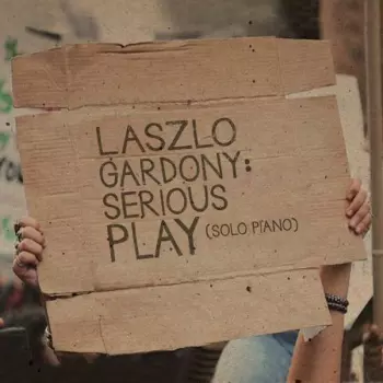 László Gárdonyi: Serious Play