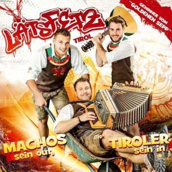 CD Läts Fetz: Machos Sein Out, Tiroler Sein In
