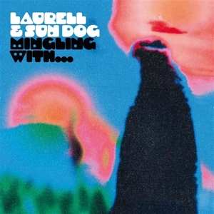 Album Laurell & Sun Dog: Mingling With...