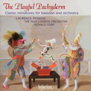 CD Ronald Corp: The Playful Pachyderm - Classic Miniatures For Bassoon And Orchestra