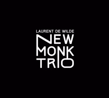 Laurent De Wilde: New Monk Trio