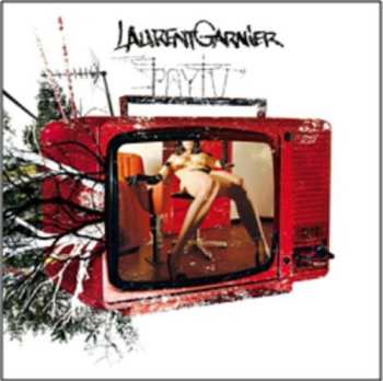 Album Laurent Garnier: Pay TV