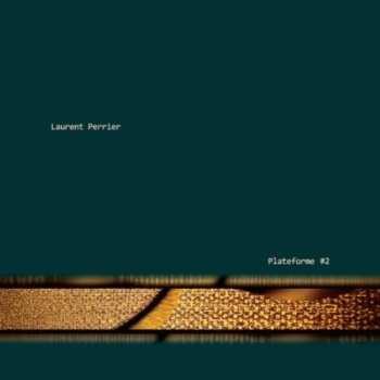 Album Laurent Perrier: Plateforme #2