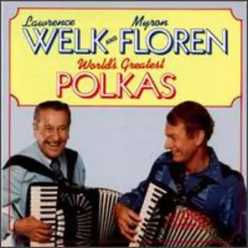 Lawrence Welk: World's Greatest Polkas