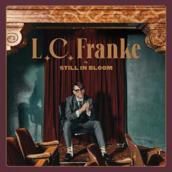 Album L.C. Franke: Still In Bloom