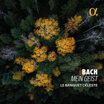 Album Le Banquet Céleste: Bach: Mein Geist