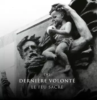 Dernière Volonté: Le Feu Sacré