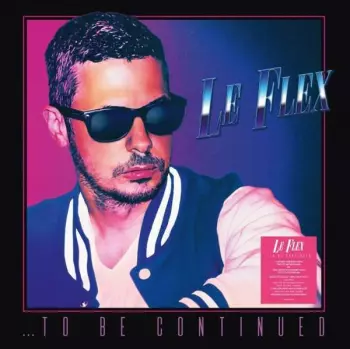 Le Flex: ...To Be Continued