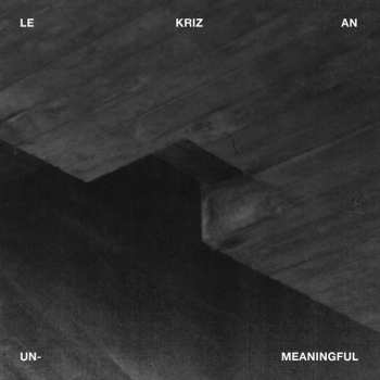 Album Le Kriz An: Unmeaningful