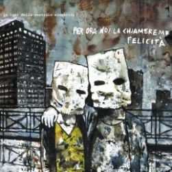 Album Le Luci Della Centrale Elettrica: Per Ora Noi La Chiameremo Felicità