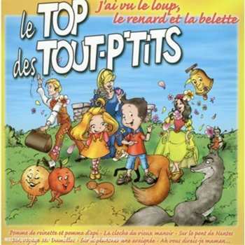 Album Le Top Des Tout-P'tits: J'ai Vu Le Loup, Le Renard Et La Belette