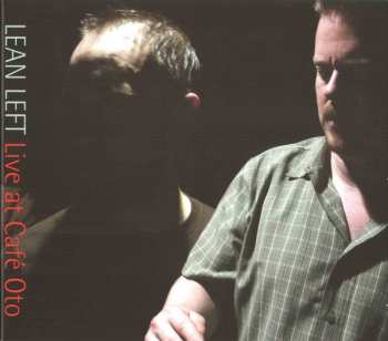 Album Lean Left: Live At Café Oto