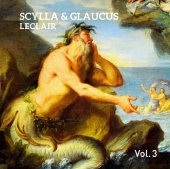 3CD/Dobozkészlet Jean Marie Leclair: Scylla & Glaucus