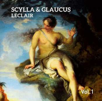 3CD/Dobozkészlet Jean Marie Leclair: Scylla & Glaucus