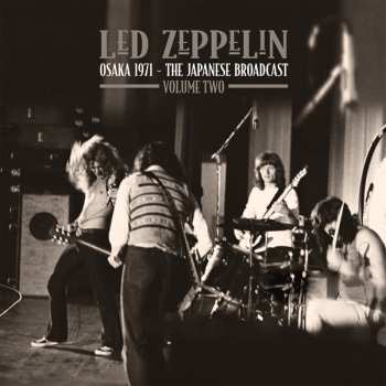 2LP Led Zeppelin: Osaka 1971 - The Japanese Broadcast - Volume Two