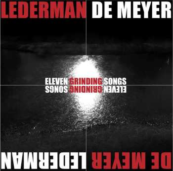 CD Lederman / De Meyer: Eleven Grinding Songs