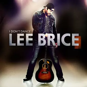 Lee Brice: I Don't Dance