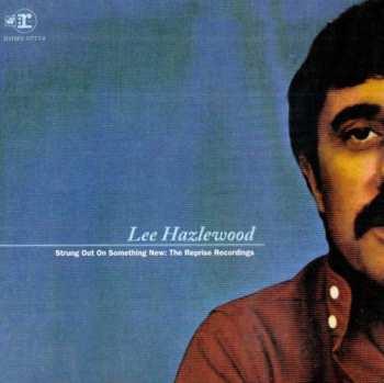 Album Lee Hazlewood: Strung Out On Something New: The Reprise Recordings