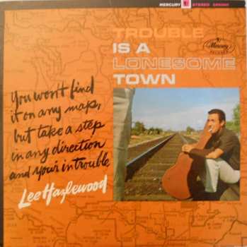 Album Lee Hazlewood: Trouble Is A Lonesome Town