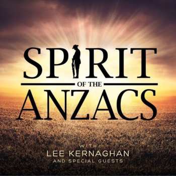 Album Lee Kernaghan: Spirit Of The Anzacs