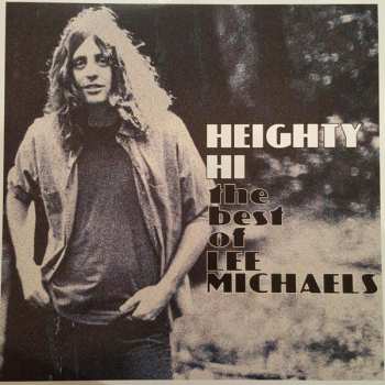 Album Lee Michaels: Heighty Hi - The Best Of Lee Michaels