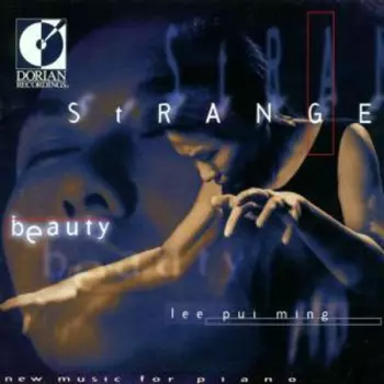 Strange Beauty: New Music For Piano