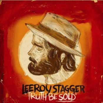 CD Leeroy Stagger: Truth Be Sold