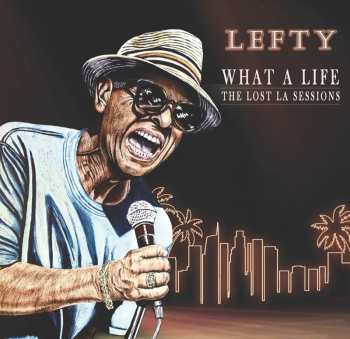 Album Lefty: What A Life