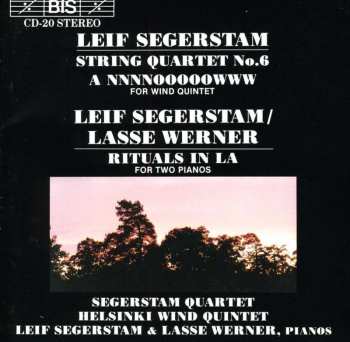 CD Leif Segerstam: String Quartet No.6 / A NNNNOOOOOWW For Wind Quintet / Rituals In La For Two Pianos