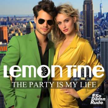 Album Lemon Time: The Party Is My Life