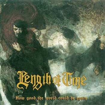 CD Length Of Time: How Good The World Could Be Again