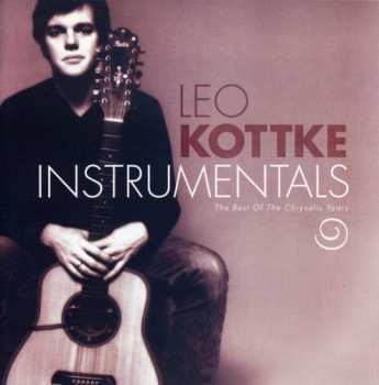 Album Leo Kottke: Instrumentals: The Best Of The Chrysalis Years