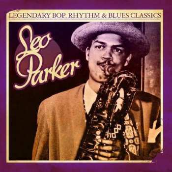 Album Leo Parker: Legendary Bop Rhythm & Blues Classics