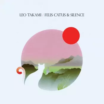 Leo Takami: Felis Catus & Silence