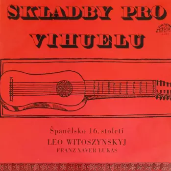 Skladby Pro Vihuelu (Španělsko 16. Století)