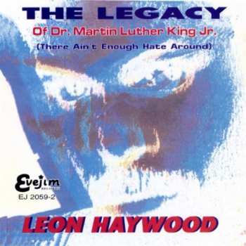 Album Leon Haywood: The Legacy Of Dr. Martin Luther King Jr. (There Ain't Enough Hate Around)