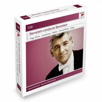 7CD/Dobozkészlet Leonard Bernstein: Bernstein Conducts Bernstein: Stage Works • Symphonies • Ballets • Choral Works • Songs