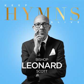 Album Leonard Scott: Keep Hymns Alive