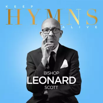 Leonard Scott: Keep Hymns Alive