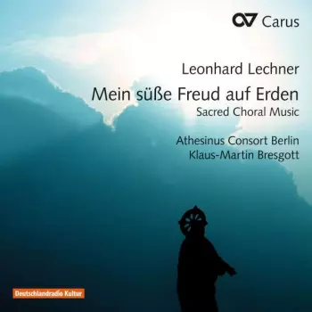 Mein Süße Freud Auf Erden - Sacred Choral Music