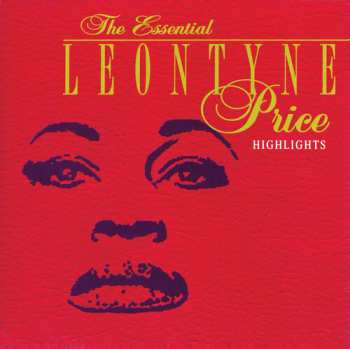 Album Leontyne Price: The Essential Leontyne Price: Highlights • Extraits • Höhepunkte