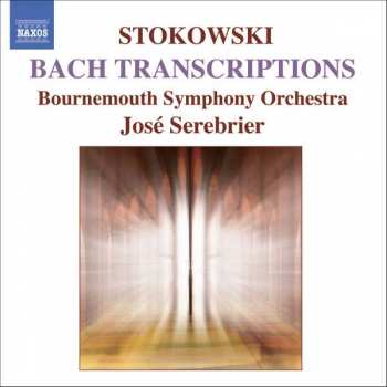 Album Johann Sebastian Bach: Bach Transcriptions