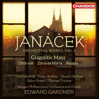 Album Edward Gardner: Orchestral Works, Vol. 3 (Glagolitic Mass / Otče Náš / Zdrávas Maria / Adagio)