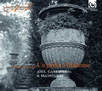 Album William Christie: Un Jardin À L'Italienne (Airs, Cantates & Madrigals)