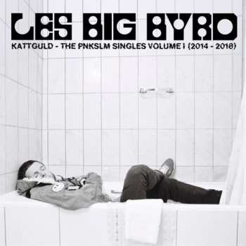 Album Les Big Byrd: Kattguld - The Pnkslm Singles Volume 1