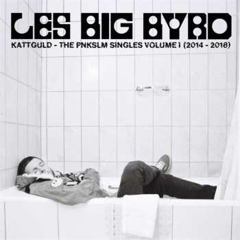 Album Les Big Byrd: Kattguld - The PNKSLM Singles Volume 1 (2014-2018)