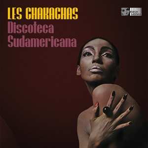 2LP Chakachas: Discoteca Sudamericana