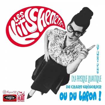 Album Les Kitschenette's: C‘est Pas D‘la Physique Quantique, Du Chant Grégorien, Ou Du Lapon!